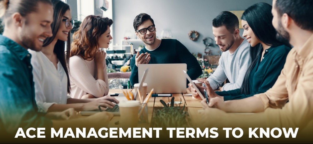 ACE Management Terms to Know